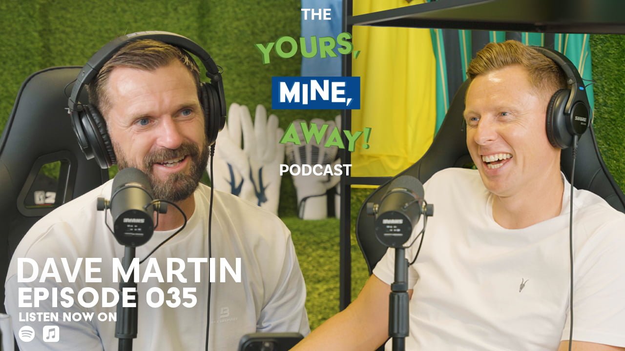 Former West Ham Goalkeeper Dave Martin on The Yours, Mine, Away! Podcast Episode #35