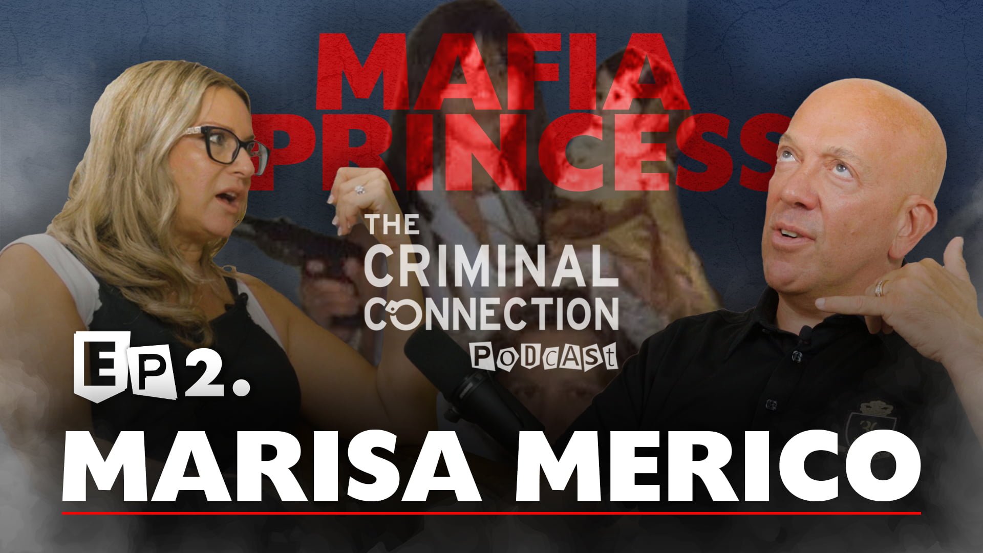 Marisa Merico (The Mafia Princess) on The Criminal Connection Podcast #2