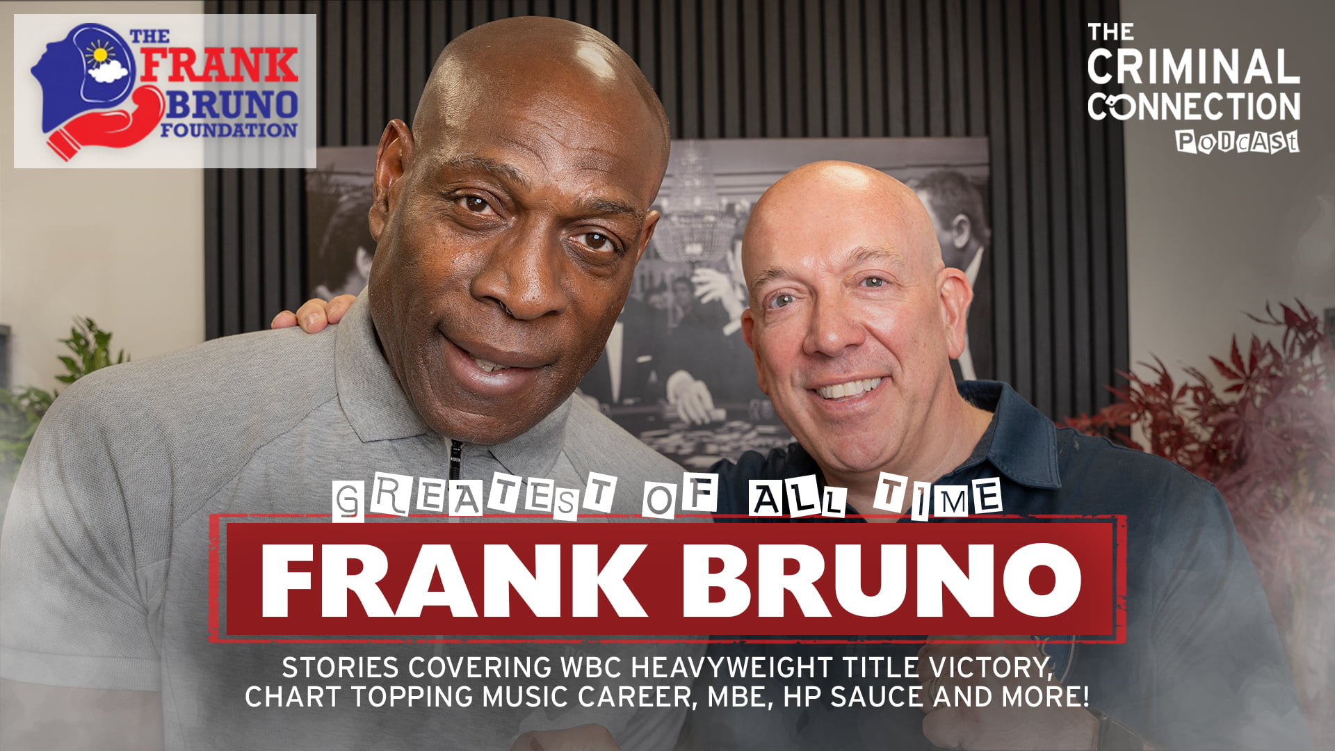 Exciting New Announcement: Criminal Connection Podcast Joins Forces with The Frank Bruno Foundation